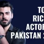 Top 10 Richest Actors in Pakistan