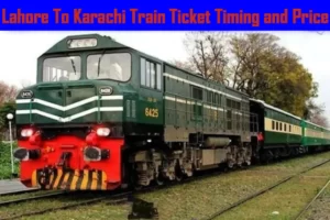 Lahore to Karachi Train Timing And Fare