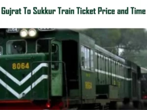 Gujrat To Sukkur Trains Ticket Prices And Timings