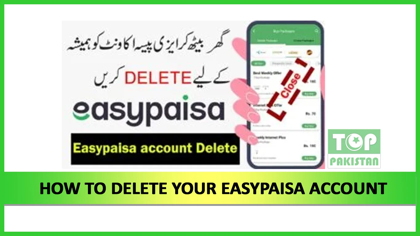 HOW TO DELETE YOUR EASYPAISA ACCOUNT